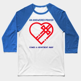 An Answered Prayer a Heartbeat Away Baseball T-Shirt